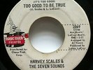 HARVEY SCALES Seven Sounds 45 Too good to be true Love is a gas SOUL   Ct 2900