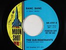 Latin Northern Soul 45 - Sub-Dominants - Bang Bang - Moon Shot - mp3