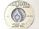 Wailing Souls ?- Without You - Reggae Roots - Coxsone Studio One