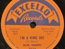 Slim Harpo- I'm A King Bee/ Got Love...Excello 2113- 10