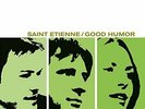 Saint Etienne-Good Humor (UK IMPORT) VINYL NEW