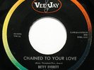 BETTY EVERETT-Chained To Your Love & You're No Good-Northern Soul-VEE JAY #566