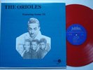 THE ORIOLES Featuring Sonny Til NM JUBILLE 1024 Red Vinyl Doo Wop R&B Vinyl LP