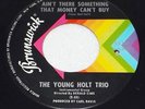 The Young Holt Trio Ain't There Something Money Buy / Mellow Yellow Brunswick 45