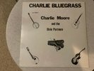 CHARLIE MOORE and the DIXIE PARTNERS Charlie Bluegrass LP Sealed