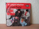 7´´ The Who , A Legal Matter / Instant  Party ( Unboxed  White Label Decca Label