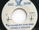 45 RPM,, NORTHERN SOUL, LA SHELL & SHELLETTS, MY SOLDIER BOY OVER THERE/ SOME..
