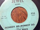 BANNY PRICE Monkey See-Monkey Do/There Goes The Girl JEWEL 733 Listen ????????