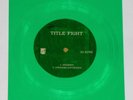 TITLE FIGHT Missed GREEN VINYL FLEXI-DISC 7