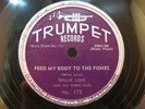 WILLIE LOVE FALLING RAIN FEED MY BODY TO THE FISHES TRUMPET 172 UNPLAYED 78 RPM
