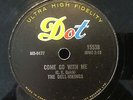 RARE CANADIAN 1957 DOO WOP 78 rpm DELL-VIKINGS COME GO WITH ME