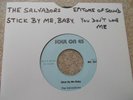 THE SALVADORS / EPITOME OF SOUND STICK BY ME , BABY / YOU DON'T LOVE ME 45