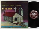 Little Lucy Smith - At The Organ LP - Savoy - Black Gospel Harvey Cover