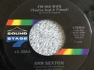 Classic Soul 45 - Ann Sexton - Im His Wife - Sound Stage Seven USA Original