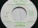 EDDIE KIRKLAND & FALCONS  -TRAIN DONE GONE / I TRIED  RARE BLUES 7
