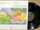 AMBIENT JAZZ LP: CHARLES LLOYD, PATHLESS PATH 1979 Unity Records UR 708