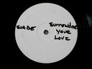 SADE  SURRENDER YOUR LOVE  TEST PRESSING   DEEP HOUSE VERISON   12