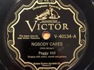 Peggy Hill   Nobody Cares/Daddy Be Careful   Victor 40134 (Bix influence) 78 rpm