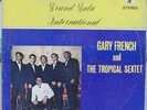 Tropical Sextet Gary French Cha Cha Bossa Jazz Afro Latin Haiti CLEAN LISTEN