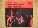 SMALL FACES Whatcha Gonna Do About It Decca25203 RARITÄT DES JAHRES            