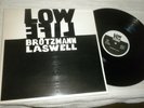 Low Life by Peter Brotzmann and Bill Laswell 87 Celluloid lp excellent