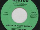 Betty Wright Circle Of Heart Breaks / The Best Girls Don't Always Win Alston 45
