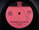 PADDY KLAUS & GIBSON   Quick Before They Catch Us   MINT   1966 UK PYE 7N 17112