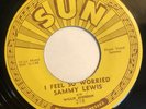 SAMMY LEWIS   I FEEL SO WORRIED   SUN RECORDS 218   Orig. Blues