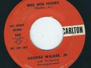 R&B Rocker - George Walker JR CARLTON 560 Wee wee hours / Hello baby ?