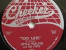 Little Walter 78 Too Late / Hate To See You Go CHECKER 825 R&B jump blues