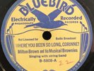 Milton Brown 78 Where You Been So Long Corinne / Talking About You BLUEBIRD
