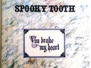 SPOOKY TOOTH - You Broke My Heart  I Busted Your Jaw - Vinyl LP Island ILPS9227