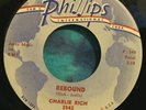 Charlie Rich 45 Rebound / Big Man PHILLIPS INTERNATIONAL Rare