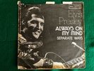 ELVIS PRESLEY / ALWAYS ON MY MIND / SEPARATE WAYS / RCA #SRCA-88651 ( IMPORT )