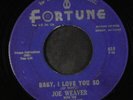 JOE WEAVER & DON JUANS: Baby, I Love You So / It Must Be Love 45 (no lines, tag