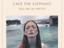 Cage The Elephant - Tell Me I'm Pretty [12