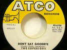 the SUPERIORS 45 Lost Love / Don't Say Goodbye ATCO VG++ doowop     #1225