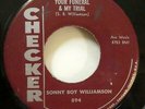 SONNY BOY WILLIAMSON 45 Your funeral my trial /Wake up baby CHECKER blues  Tb 87