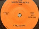 The Noisemakers I Hate Love, Unknown Private Press Power Pop 45 Los Angeles EX