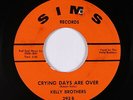 Northern Soul 45 - Kelly Brothers - Crying Days Are Over - Sims - VG+ mp3