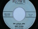 Teen Doo Wop Rocker 45 JERRY EVANS Oh Little Girl ROWE HEAR