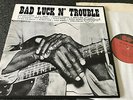 1018-BAD LUCK N' TROUBLE-US 1965 ARHOOLIE VINYL LP-MERCY DEE/BUKKA WHITE (EX/EX)
