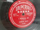 SHERIFF JOHN I Wanna Be / Don't Be Afraid of the Doctor Imperial 8271 78 RPM V+