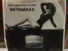 Mac Pinch (Love Your Lover On The) Betamaxx 7” Single LF-001