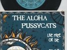 THE ALOHA PUSSYCATS  Rare 1990 Aust Only 7