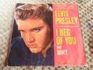 ELVIS PRESLEY : DON'T / I BEG OF YOU : USA ORIGINAL