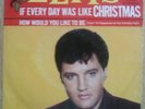 ELVIS PRESLEY IF EVERY DAY WAS LIKE CHRISTMAS RCA white label promo 45 w/sleeve