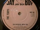 THE FURY'S - I'M  SATISFIED WITH YOU - JAY BOY UK REISSUE NORTHERN SOUL