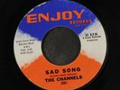 CHANNELS: My Love / Sad Song 45 (nice VG, hardly noticeable marks, sl lbl peel