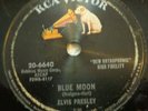 ELVIS PRESLEY 78...BLUE MOON / JUST BECAUSE...RCA 20-6640...V+ /E-